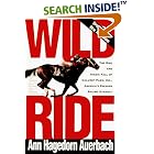 Wild Ride: The Rise and Fall of Calumet Farm Inc., America's Premier Racing Dynasty by  Ann Hagedorn Auerbach