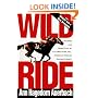Wild Ride: The Rise and Fall of Calumet Farm Inc., America's Premier Racing Dynasty