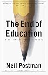 The End of Education: Redefining the Value of School