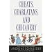 Cheats, Charlatans, and Chicanery: More Outrageous Tales of Skulduggery
