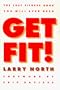 Get Fit!: The Last Fitness Book You will Ever Need