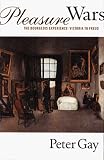 Pleasure Wars (Bourgeois Experience, Victoria to Freud/Peter Gay, Vol 5)