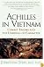 Achilles in Vietnam: Combat Trauma and the Undoing of Character