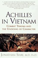 ACHILLES IN VIETNAM : Combat Trauma and the Undoing of Character