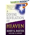 A Divine Revelation of Heaven by  Mary K. Baxter and T. L. Lowery