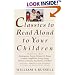 Classics to Read Aloud to Your Children: Selections from Shakespeare, Twain, Dickens, O.Henry, London, Longfellow, Irving Aesop, Homer, Cervantes, Hawthorne, and More