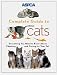 ASPCA Complete Guide to Cats: Everything You Need to Know About Choosing and Caring for Your Pet (Aspc Complete Guide to)