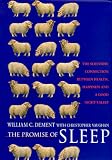 The Promise of Sleep: A Pioneer in Sleep Medicine Explores the Vital Connection Between Health, Happiness, and a Good Night's Sleep