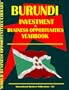 Burundi Investment & Business Opportunities Yearbook (World Investment & Business Opportunities Library)