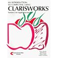 An Introduction to Computing Using Clarisworks: Version 5