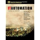  IT Automation: The Quest for Lights Out (Harris Kern's Enterprise Computing Institute... by Howie Lyke