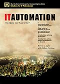 IT Automation: The Quest for Lights Out (Harris Kern's Enterprise Computing Institute Series)