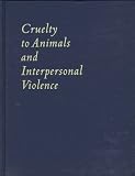 Books : Cruelty to Animals and Interpersonal Violence: Readings in Research and Application