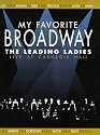 My Favorite Broadway - The Leading Ladies