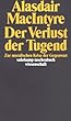 Der Verlust der Tugend: Zur moralischen Krise der Gegenwart (suhrkamp taschenbuch wissenschaft)
