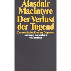 Der Verlust der Tugend: Zur moralischen Krise der Gegenwart (suhrkamp taschenbuch wissenschaft)