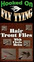 Hooked On Fly Tying, HCH2 Hair Trout Flies with Chris Helm [VHS]