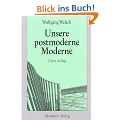 Unsere postmoderne Moderne