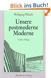 Unsere postmoderne Moderne
