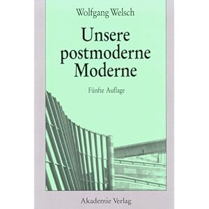 Unsere postmoderne Moderne