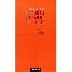 Herr Groll erf�hrt die Welt. Im Rollstuhl durch gel�hmte Zeiten