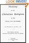 History of the Christian Religion to the Year Two Hundred