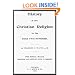 History of the Christian Religion to the Year Two Hundred