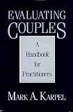 Evaluating Couples: A Handbook for Practitioners (A Norton Professional Book)