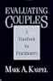 Evaluating Couples: A Handbook for Practitioners (A Norton Professional Book)