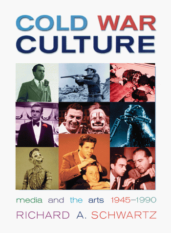 Cold War Culture: Media and the Arts, 1945-1990 Cold War Culture: Media and the Arts, 1945-1990