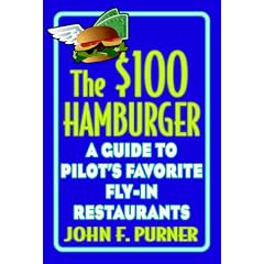 The $100 Hamburger: A Guide to Pilot's Favorite Fly-In Restaurants