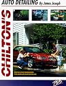 Chilton's Guide to Auto Detailing: Step-by-step Procedures for Complete Automobile Detailing (Automobile Repair & Maintenance Series)