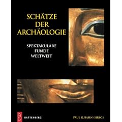 Sch�tze der Arch�ologie. Spektakul�re Funde weltweit