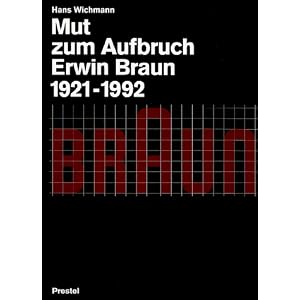 Mut zum Aufbruch. Erwin Braun 1921 bis 1992