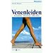 Venenleiden: Krampfadern, Thrombosen, offene Beine