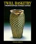 Twill Basketry: A Handbook of Designs Techniques, and Styles