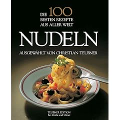 Die 100 besten Rezepte aus aller Welt, Nudeln