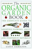 The Organic Garden Book (American Horticultural Society Practical Guides)