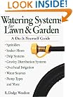 Watering Systems for Lawn & Garden: A Do-It-Yourself Guide