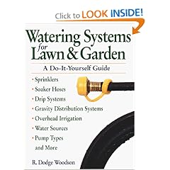 Watering Systems for Lawn & Garden: A Do-It-Yourself Guide