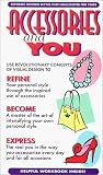 Review   / Accessories and You - Use Jewelry, Scarves, Belts, Bags & Shoes to Achieve a Desired Look