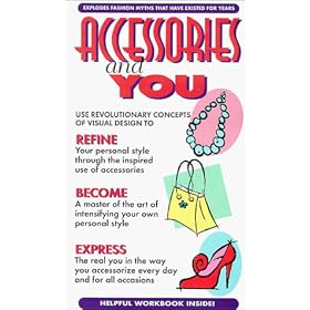 Accessories and You - Use Jewelry, Scarves, Belts, Bags & Shoes to Achieve a Desired Look [VHS]