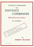 Student Workbook for Sentence Combining With Exercises and Key