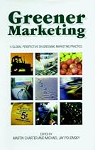 Greener Marketing: A Global Perspective on Greening Marketing Practice