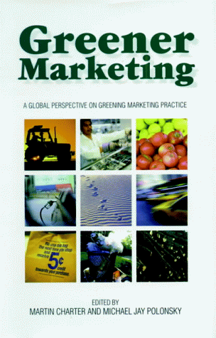 Greener Marketing: A Global Perspective on Greening Marketing Practice
