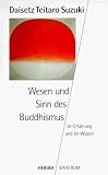Produkt-Bild: Wesen und Sinn des Buddhismus. Ur- Erfahrung und Ur- Wissen.