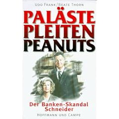 Pal�ste, Pleiten, Peanuts. Der Banken- Skandal Schneider