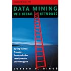Click here to buy Data Mining With Neural Networks: Solving Business Problems from Application Development... by Joseph P. Bigus.
