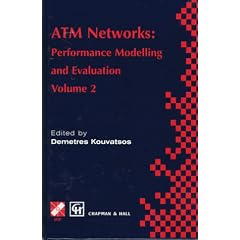 ATM Networks: Performance Modelling and Analysis v. 2: Performance Modelling and Evaluation (IFIP Advances in Information and Communication Technology)