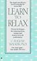 Learn to Relax: Proven Techniques for Reducing Stress, Tension, and Anxiety for Peak Performance